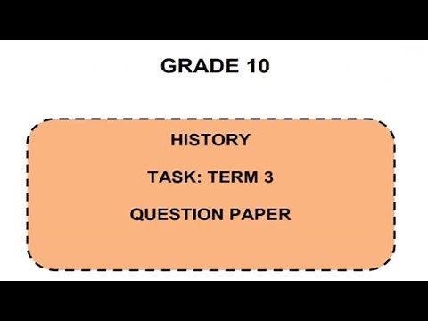 TERM 3 GRADE 10 HISTORY TASK GRADE 10: GRADE 10 HISTORY TERM 3 TASK [THUNDEREDUC] PREP