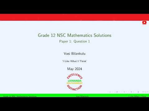 Grade 12: Mathematics May 2024 Paper 1 Q1 SOLUTIONS