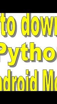 How to download python for android mobiles