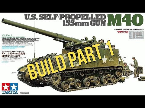 Tamiya 1/35 M40 US Self Propelled 155mm Gun Build Part 1. Model NO: 35351
