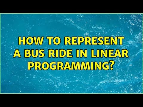 How to represent a bus ride in linear programming?