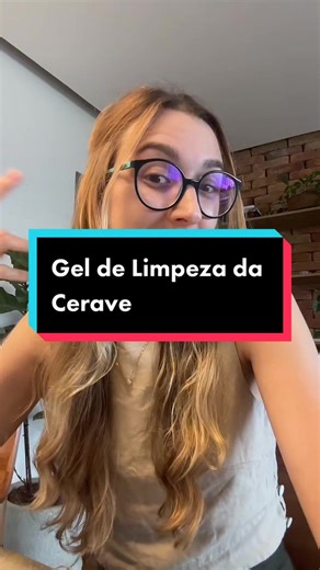 Gel de Limpeza da Cerave: Resenha Completa