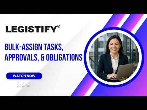 Bulk-Assign tasks, approvals, and obligations in Legistify's Contract Management Tool