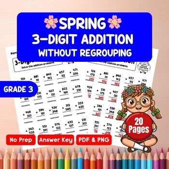 3-Digit Addition Without Regrouping Worksheets Spring | 3rd Grade Math No Borrow