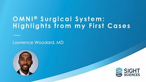 OMNI® Surgical System: Highlights from My First Cases - Eyetube