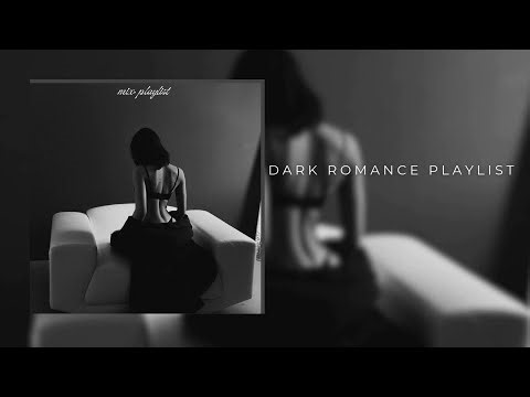 Dark Romance Playlist 🍷📖