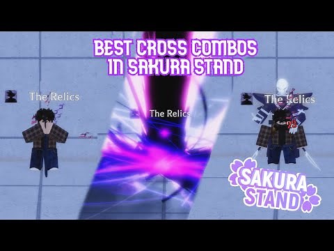 Best CROSS combo in Sakura Stand