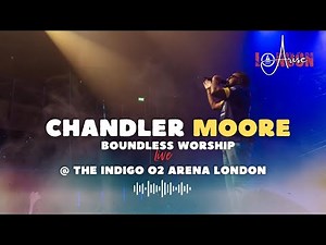 Chandler Moore Boundless Worship Live at the Indigo O2 Arena #COZALondonArise