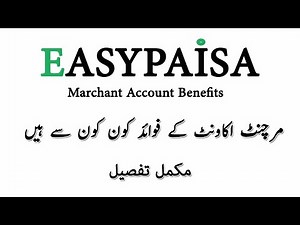 Easypaisa merchant account benefits in 2023