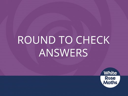 Y5 Autumn Block 2 TS4 Round to check answers