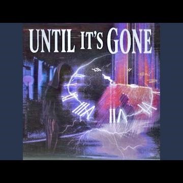 Until It's Gone