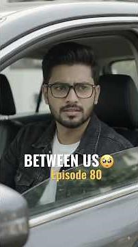 BETWEEN US Ep 80 സിയയ്ക്ക് എന്ത് സംഭവിച്ചു? 🥺💔 കുഞ്ഞ് സുരക്ഷിതമാണോ?#shorts