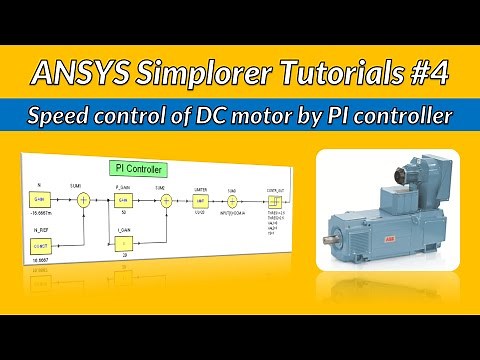 Speed control of a DC motor by PI controller in ANSYS Simplorer (Tutorial 4)
