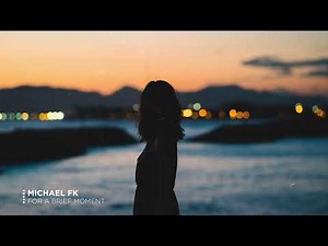 Michael FK - For A Brief Moment
