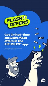 More Miles in a Flash! Get the AIR MILES® app and collect more miles for the things that make you go wow! | AIR MILES Canada