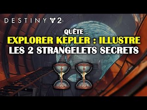 Destiny 2 - Explorer Kepler - Illustre (les 2 strangelets secrets)