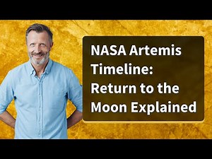 NASA Artemis Timeline: Return to the Moon Explained