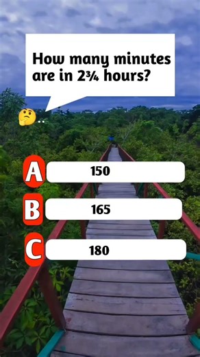 How many minutes are in 2¾ hours...