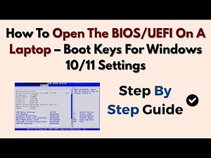 How To Open The BIOS/UEFI On A Laptop – Boot Keys For Windows 10/11 Settings