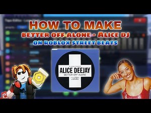 How to Make Better Off Alone (Alice Deejay) on Street Beats | Roblox [EASY] | No Gamepass Needed