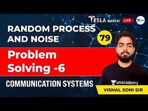 Communication Systems | Problem Solving - 6 | Lec 79 | Random Process And Noise