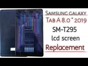 SAMSUNG GALAXY Tab A 8.0" 2019 SM-T295 lcd screen Replacement