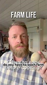 Do You Need to Wash Farm Fresh Eggs Before Eating Them?