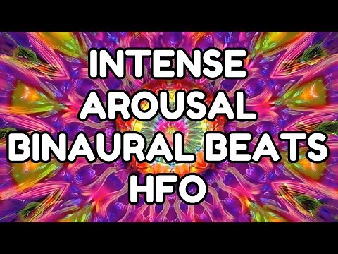 Binaural Beats HFO - Intense Arousal & Pleasure Frequency Fusion