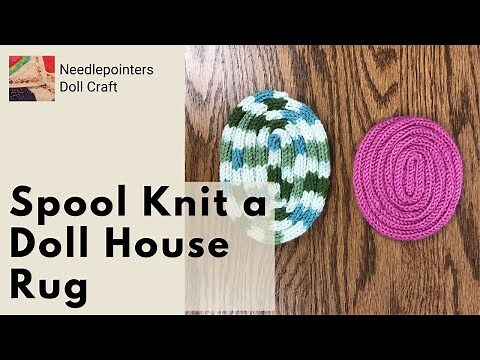 How to make a Dollhouse Rug with a Spool Knitter