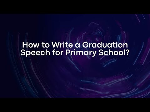How to Write a Graduation Speech for Primary School?
