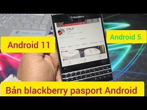 Bản blackberry pasport lên Android 11