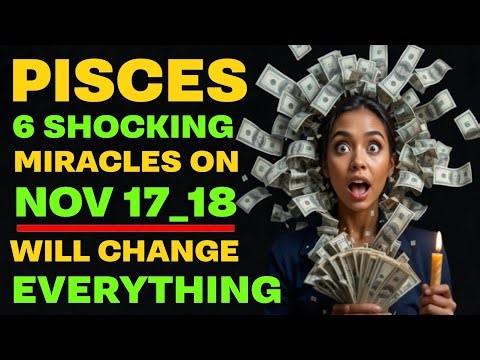 PISCES ♓💫 November 17–18: 4 Shocking MIRACLES Are Arriving NOW! 🌟 Your Breakthrough Is Finally HERE!