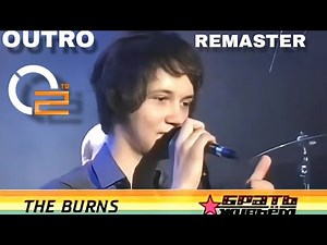The Burns - Outro • O2TV (Remaster)
