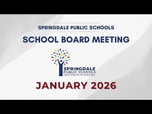 Springdale Public Schools | January 2026 School Board Meeting