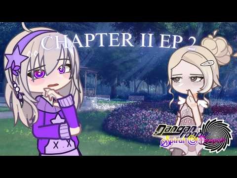 ""Dwelling on it." // DANGANRONPA: Spiral Of Despair // CHAPTER 2 EP. 2// SOD // Gacharonpa //