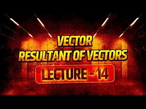 #14 Basic Mathematics| Vector| Resultant of Vectors| Triangle Law of addition Physics| NEET| KVPY