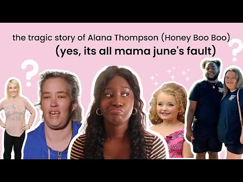 The Tragic Story of Honey Boo Boo.. (Alana Thompson)