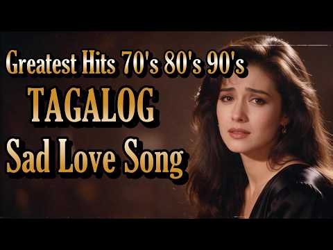 Beautiful Tagalog SAD Love Songs 70's 80's 90's 💔 Relaxing Tagalog Love Songs Playlist Vol. 5