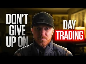Don’t Give Up on Day Trading (Until You Hear This Verse)