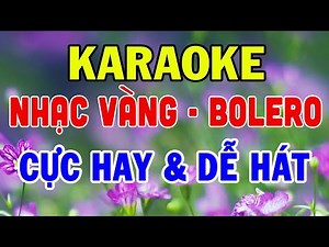 [KARAOKE] Liên Khúc Nhạc Vàng - Bolero - Trữ Tình Karaoke Dễ Hát Nhất - Nhạc Sống Karaoke