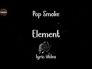 Pop Smoke - Element (Lyric Video)