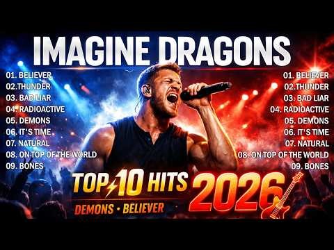 Best of Imagine Dragons 2026 - Top 10 Best Songs - Imagine Dragons Playlist 2026 🎸 Demons, Believer