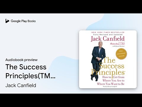 The Success Principles(TM) - 10th Anniversary… by Jack Canfield · Audiobook preview