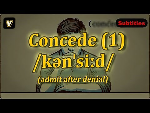 [v] Concede meaning (admit after denial) with 5 examples