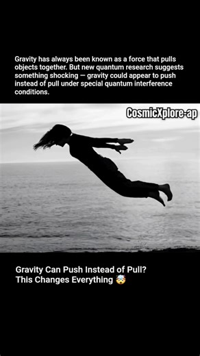 Gravity Can Push Instead of Pull? Scientists Just Shocked the World 😱