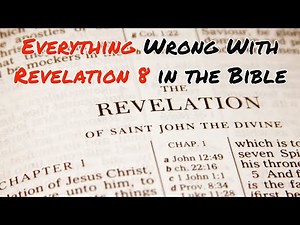 Everything Wrong With Revelation 8 in the Bible