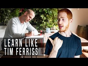 How to Learn Anything Fast (The Tim Ferriss Method)
