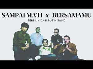 Putih - Sampai Mati | Bersamamu
