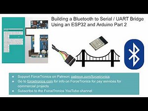 Building a Bluetooth to Serial / UART Bridge Using an ESP32 and Arduino Part 2
