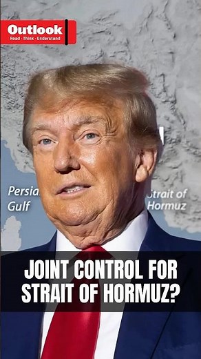 Trump VS Iran | Joint Control For Strait Of Hormuz? | Outlook India